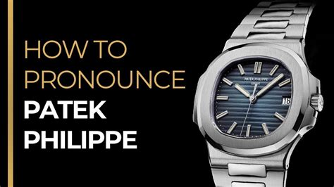 patek pronounce|how to pronounce patek phillipe.